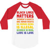 black lives matters, women's rights are human rights 3/4 Sleeve Shirt