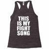 this is my fight song Racerback Tank