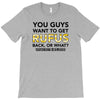 You Guys Want To Get Rufus Back Or What Sametimeless T-Shirt