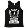 Never Underestimate Old Man Who Was Born December Tank Top