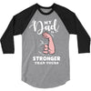 My Dad is Stronger Than Yours 3/4 Sleeve Shirt