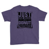 Just One More Donut I Promise Youth Tee