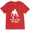 I Have A Plan Attack V-Neck Tee