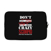 don't flirt with me i love may girl she is a crazy scorpio she will mu Laptop sleeve
