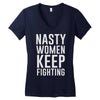 nasty women keep fighting Women's V-Neck T-Shirt