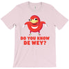 Do You Know De Wey T-Shirt