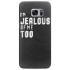 i'm jealous of me too Samsung Galaxy S7 Edge Case