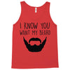 i know you want my beard Tank Top