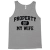 property of my wife Tank Top