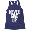 never give up 2 Racerback Tank