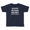 sleepy. hungry. grumpy. Toddler T-shirt