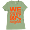 we are the 99% t shirt occupy wall street anti corporate greed black Ladies Fitted T-Shirt