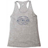 never been this old before Racerback Tank