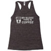my blood type is coffee Racerback Tank