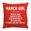 March Girl Hated By Many Throw Pillow