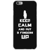 Keep Calm And Put 3 Fingers Up iPhone 6/6s Case