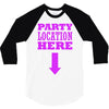 party location here 3/4 Sleeve Shirt