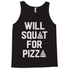 will squat for pizza Tank Top