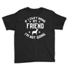 if i can't bring my dog i'm not going Youth Tee