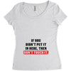 If You Didn't Put it in Here Then Don't Touch it Women's Triblend Scoop T-shirt