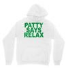 patty says relax Unisex Hoodie