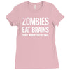 ombies eat brains so you're safe Ladies Fitted T-Shirt