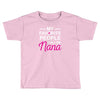 my favorite people call me nana cute Toddler T-shirt