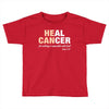 Heal Cancer Toddler T-shirt