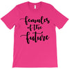females of the future T-Shirt