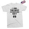 I Am The Best Father's Day Gift Ever Boy Exclusive T-shirt