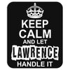 Keep Calm And Let Lawrence Handle It Mousepad