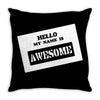 my name is awesome Throw Pillow