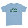 kiss me it's me birthday Youth Tee