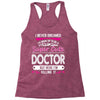 I Never Dreamed I d Grow Up To Be A Super Cute Doctor But Here I'm Kil Racerback Tank