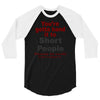 hand it to short people 3/4 Sleeve Shirt