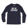 not my president Long Sleeve Shirts