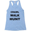 crawl walk hunt Racerback Tank