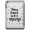 today i choose to be a unicorn iPad Mini