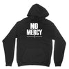 no mercy Unisex Hoodie