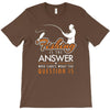 fishing is the answer! T-Shirt