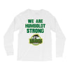 We Are Humboldt Strong Long Sleeve Shirts