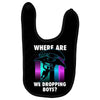 where are we dropping boys Baby Bibs