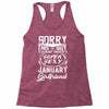 This Guy Is Taken By A Super Sexy January Girlfriend Racerback Tank