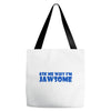 ask me why i'm jawsome Tote Bags