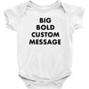 big bold custom message Baby Bodysuit