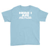 here i am what are your other 2 wishes Youth Tee