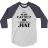 The Best Father Was Born In June 3/4 Sleeve Shirt