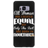 all women are created equal but only the best are born in november Samsung Galaxy S8 Plus