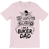 You Cant Scare Me I am Biker Dad T-Shirt