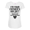 I'm Your Father's Day Gift Mom Says You're Welcome Girl Maternity Scoop Neck T-shirt